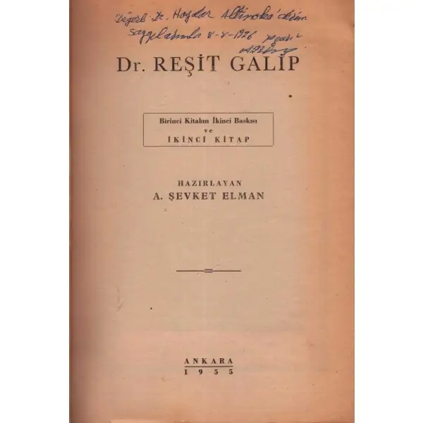 DR. REŞİT GALİP, hazırlayan: A. Şevket Elman, 1955, Türkiye Matbaacılık ve Gazetecilik A.O., 438 sayfa, 17x24 cm, İTHAFLI VE İMZALI