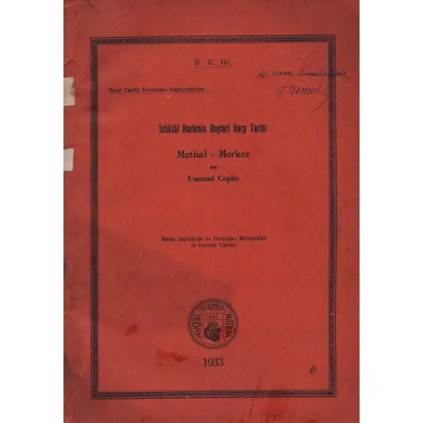 İSTİKLÂL HARBİNİN BAYTARÎ HARP TARİHİ (Methal-Merkez ve Umumî Cephe), Harp Tarihi Encümeni Neşriyatından, 1933, Askerî Matbaa, 180 sayfa, 18x26 cm, İTHAFLI VE İMZALI...