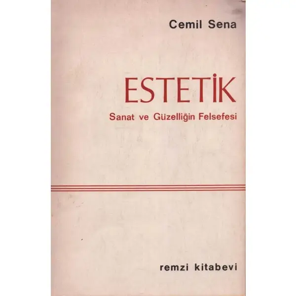 ESTETİK (Sanat ve Güzelliğin Felsefesi), Cemil Sena, 1972, Remzi Kitabevi, 288 sayfa, 16x24 cm, İTHAFLI VE İMZALI...