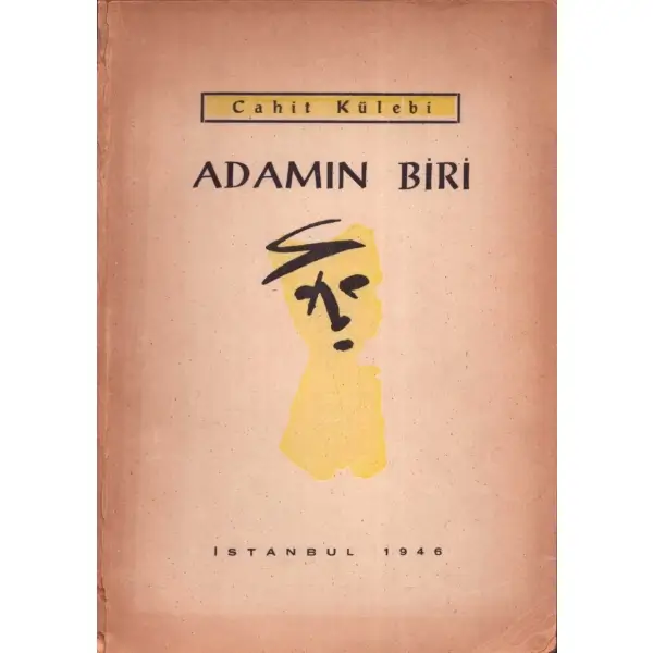 ADAMIN BİRİ, Cahit Külebi, 1946, Üniversite Matbaası, 48 sayfa, 14x20 cm, İTHAFLI VE İMZALI...