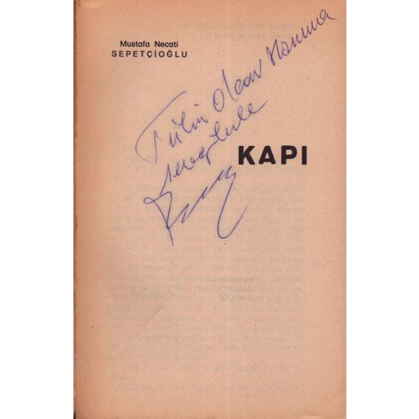 KAPI, Mustafa Necati Sepetçioğlu, 1989, İrfan Yayımcılık, 399 sayfa, 13x20 cm, İTHAFLI VE İMZALI...