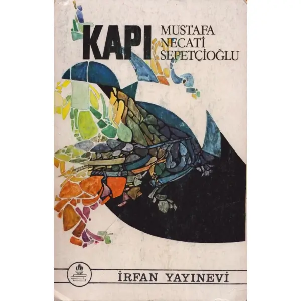 KAPI, Mustafa Necati Sepetçioğlu, 1989, İrfan Yayımcılık, 399 sayfa, 13x20 cm, İTHAFLI VE İMZALI...