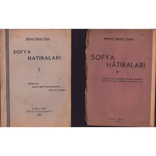 SOFYA HATIRALARI I-II, Mehmet Behçet Perim, 1947-49, İktisat Basımevi (Hatay) - Teziş Matbaası (İstanbul), 32+54 sayfa, 14x20 cm, İTHAFLI VE İMZALI...