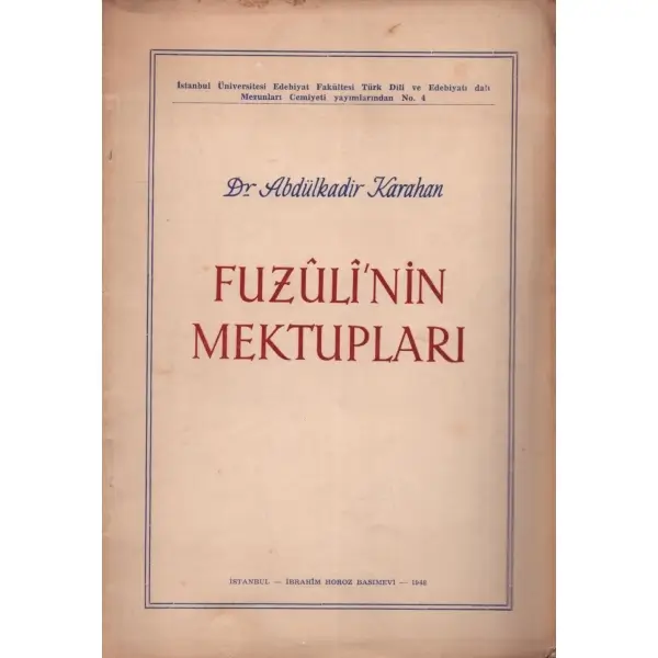 FUZÛLÎ´NİN MEKTUPLARI, Abdülkadir Karahan, 1948, İbrahim Horoz Basımevi, 60 sayfa, 17x24 cm, İTHAFLI VE İMZALI...
