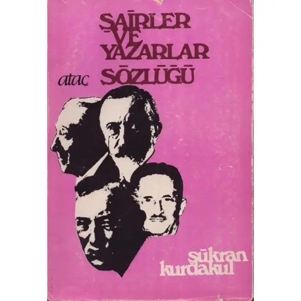 ŞAİRLER VE YAZARLAR SÖZLÜĞÜ, hazırlayan: Şükran Kurdakul, 1971, Ataç Kitabevi, 238 sayfa, 14x20 cm, İTHAFLI VE İMZALI...