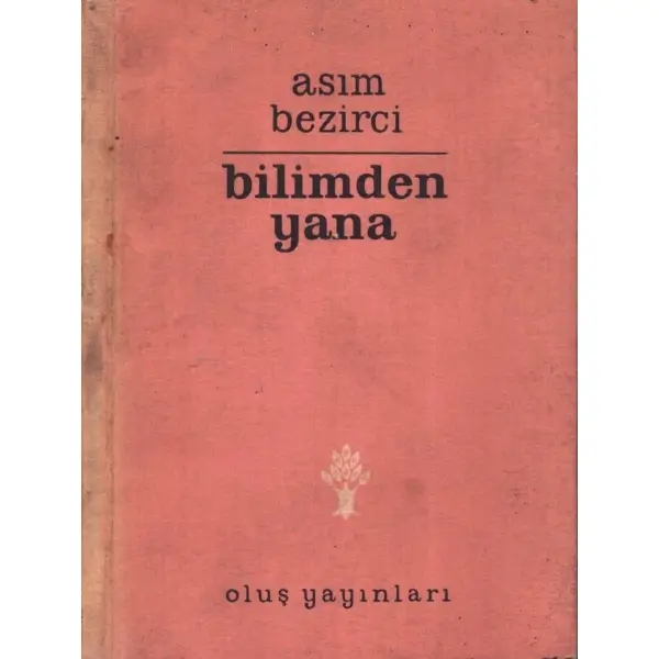 BİLİMDEN YANA (Deneme-Eleştiri), Asım Bezirci, 1963, Oluş Yayınevi, 141 sayfa, 12x17 cm, İTHAFLI VE İMZALI...