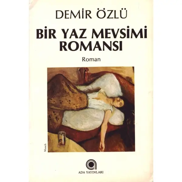 BİR YAZ MEVSİMİ ROMANSI (Roman), Demir Özlü, 1990, Ada Yayınları, 180 sayfa, 14x20 cm, İTHAFLI VE İMZALI...