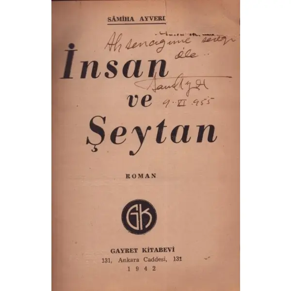 İNSAN VE ŞEYTAN (Roman), Sâmiha Ayverdi, 1942, Gayret Kitabevi, 267 sayfa, 13x18 cm, İTHAFLI VE İMZALI...