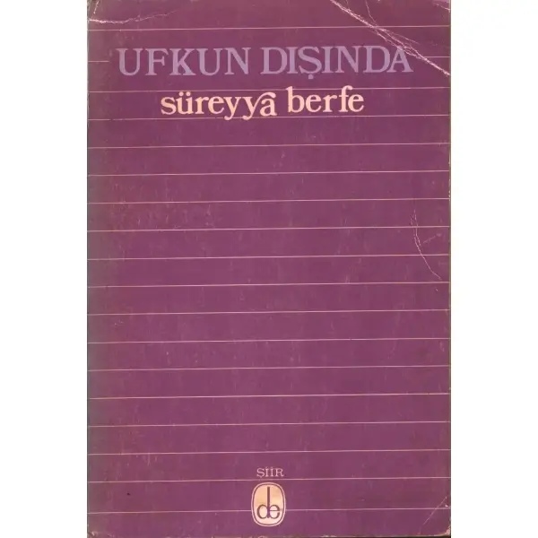 UFKUN DIŞINDA (Toplu Şiirler), Süreyya Berfe, 1985, De Yayınevi, 285 sayfa, 13x20 cm, İTHAFLI VE İMZALI...