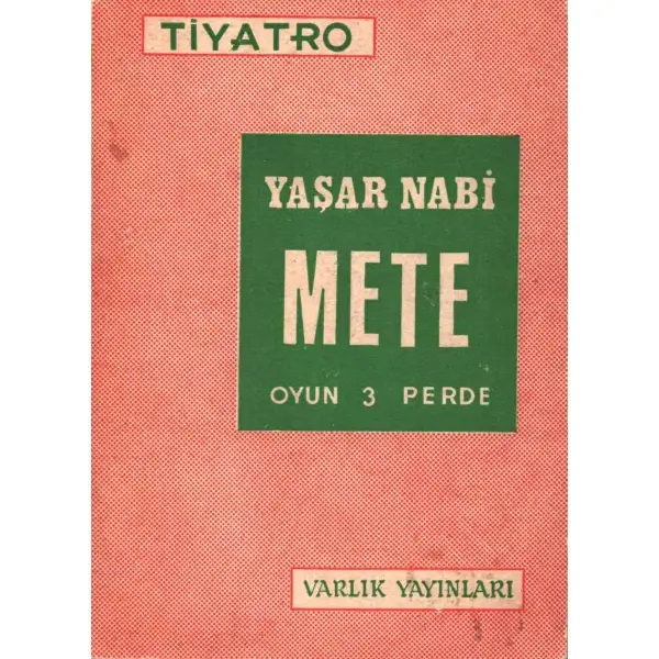 METE (Manzum Piyes: 3 Perde, 4 Tablo), Yaşar Nabi, 1980, Varlık Yayınları, 91 sayfa, 12x17 cm, İTHAFLI VE İMZALI...