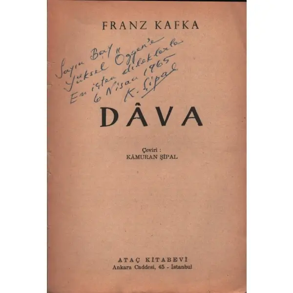 DAVA, Franz Kafka, çeviri: Kâmuran Şipal, 1964, Ataç Kitabevi, 206 sayfa,13x20 cm, İTHAFLI VE İMZALI...