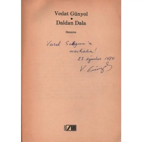 DALDAN DALA (Deneme), Vedat Günyol, 1982, Adam Yayıncılık, 371 sayfa, 14x20 cm, İTHAFLI VE İMZALI...