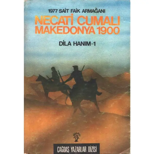 MAKEDONYA 1900 (1. Kitap: Dilâ Hanım), Necati Cumalı, 1986, İnkılâp Kitabevi, 216 sayfa, 14x20 cm, İTHAFLI VE İMZALI...