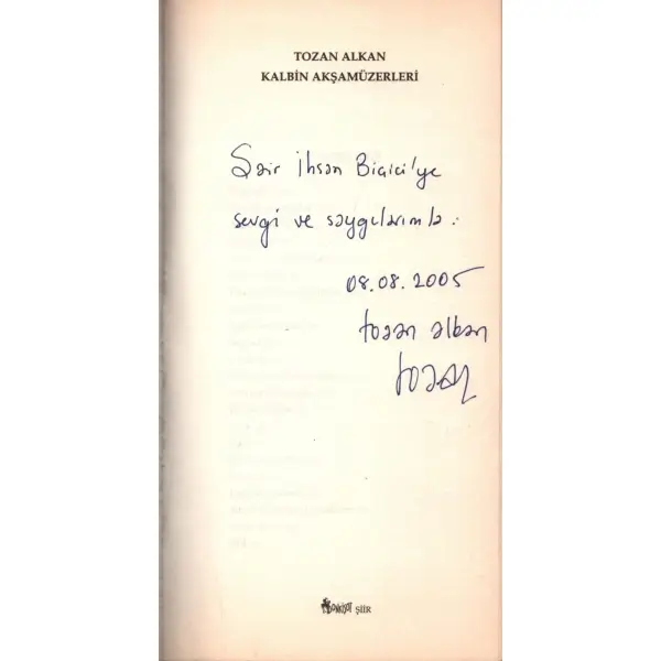 KALBİN AKŞAMÜZERLERİ, Tozan Alkan, 2005, Donkişot Yayınları, 57 sayfa, 11x21 cm, İTHAFLI VE İMZALI...
