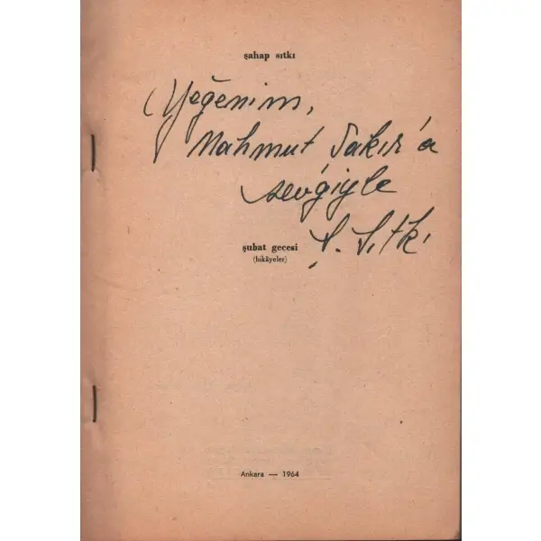 ŞUBAT GECESİ (Hikâyeler), Şahap Sıtkı, 1964, Başnur Matbaası, 79 sayfa, 14x20 cm, İTHAFLI VE İMZALI...