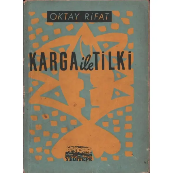 KARGA İLE TİLKİ, Oktay Rifat, İstanbul 1954, Yeditepe Yayınları, 60 sayfa...