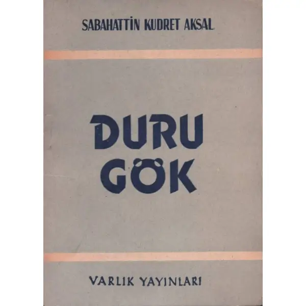 DURU GÖK, Sabahattin Kudret Aksal, Ocak 1958, Varlık Yayınları, 62 sayfa...