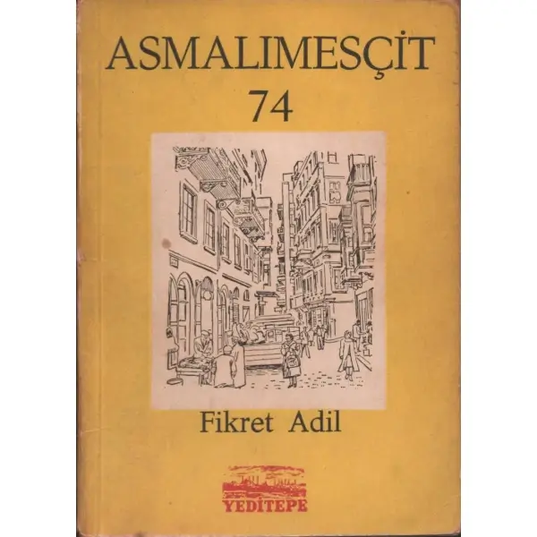 ASMALIMESCİT 74, Fikret Adil, 1933, Yeditepe Yayınları, 126 sayfa...