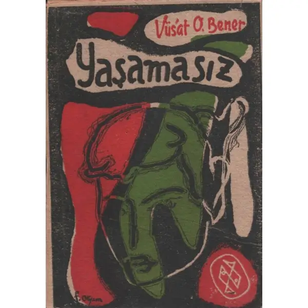 YAŞAMASIZ (Hikayeler), Vüsat O. Bener, Ağustos 1957, Dost Yayınları, 158 sayfa...