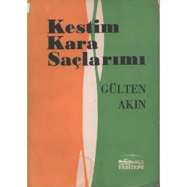 KESTİM KARA SAÇLARIMI (Şiirler), Gülten Akın, İstanbul 1960, Yeditepe Yayınları, 43 sayfa...