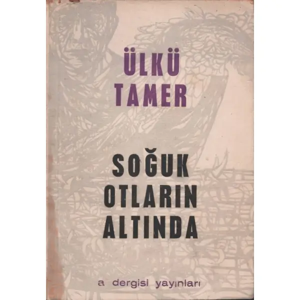 SOĞUK OTLARIN ALTINDA, Ülkü Tamer, 1959, A Dergisi Yayınları, 61 sayfa...