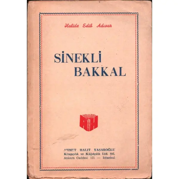 SİNEKLİ BAKKAL, Halide Edip Adıvar, İstanbul 1963, Kitapçılık ve Kağıtçılık Ltd. Şti. (Ahmet Halit Yaşaroğlu), 264 sayfa...