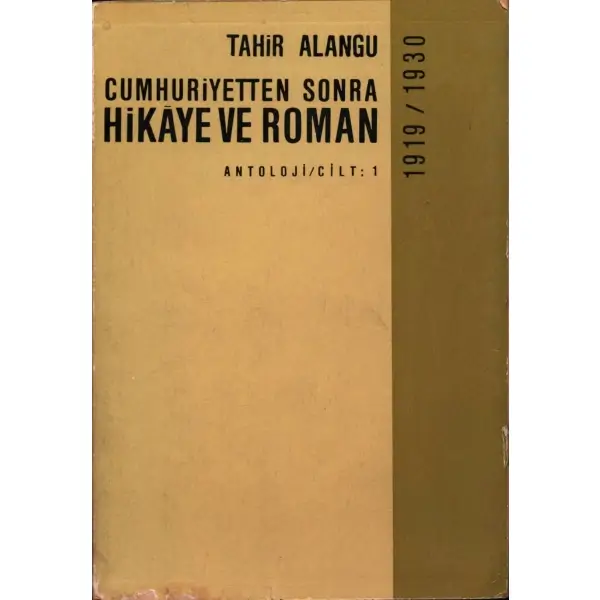 CUMHURİYETTEN SONRA HİKAYE VE ROMAN (1940/1950 Antoloji/Cilt:3), Tahir Alangu, İstanbul 1965, İstanbul Matbaası, 863 sayfa...