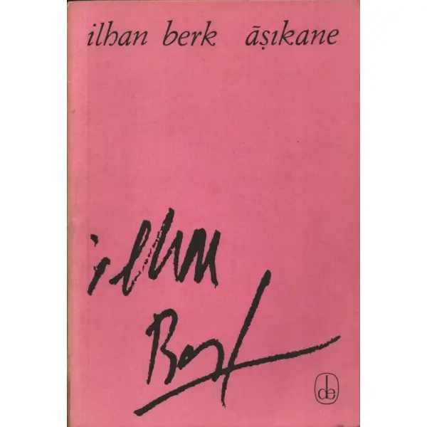 ÂŞIKANE, İlhan Berk, Nisan 1968, De Yayınevi, 46 sayfa...