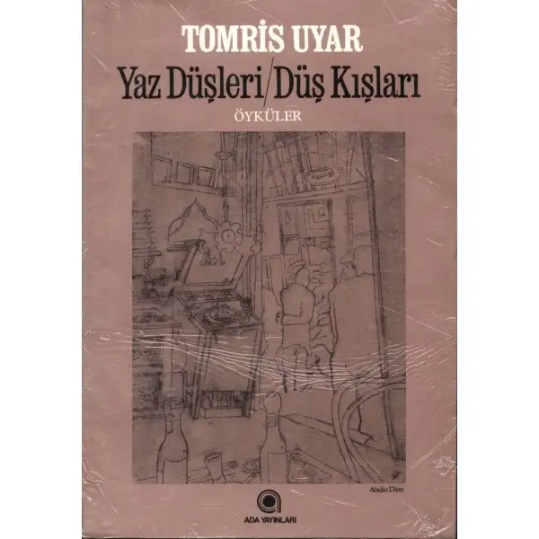 YAZ DÜŞLERİ/DÜŞ KIŞLARI (Öyküler), Tomris Uyar, İstanbul 1981, Ada Yayınları, 105 sayfa...