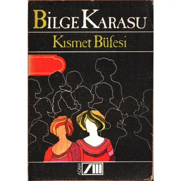 KISMET BÜFESİ, Bilge Karasu, Ağustos 1982, Adam Yayıncılık, 136 sayfa...