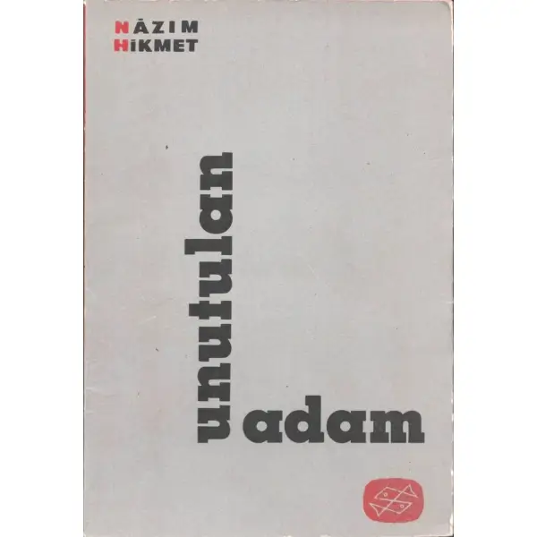 UNUTULAN ADAM, Nazım Hikmet, Ankara 1966, Dost Yayınları, 67 sayfa...