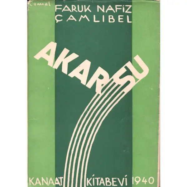 AKARSU, Faruk Nafiz Çamlıbel, İstanbul 1940, Kanaat Kitabevi, 96 sayfa...
