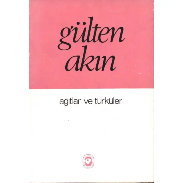 AĞITLAR VE TÜRKÜLER, Gülten Akın, İstanbul 1976, Cem Yayınevi, 64 sayfa...