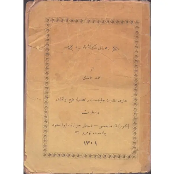 REHNÜMÂ-YI MÜKÂLEME-İ FÂRİSİYYE [Farsça Konuşma Rehberi], Ahmed Hamdi, Mahmud Bey Matbaası, İstanbul 1301, 45 s., 12x16 cm
