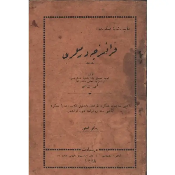 FRANSIZCA DERSLERİ, Mehmed Şinasi, Araks Matbaası, İstanbul 1328, 79 sayfa, 12x18 cm…