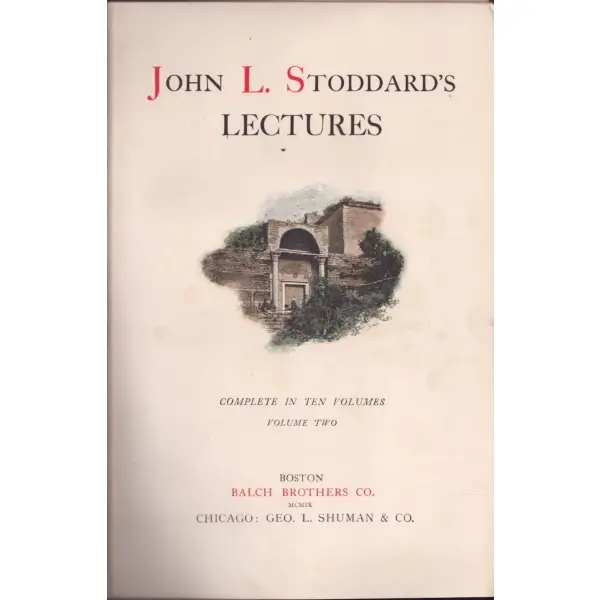 İngilizce, deri cildinde JOHN L. STODDARD´S LECTURES: CONSTANTINOPLE JERUSALEM EGYPT [2. Cilt], Balch Brothers Co., Geo L. Shuman & Co, 1897, 334 s., 16x23 cm