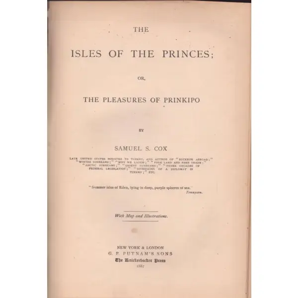 İngilizce, ciltli THE ISLES OF THE PRINCES OR THE PLEASURES OF PRINKIPO, Samuel S. Cox,  G. P. Putnam´s Sons, The Knickerbocker Press, New York & London 1887, 381 s., 14x20 cm