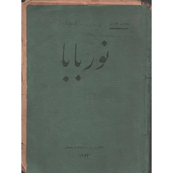 NUR BABA, Yakup Kadri [Karaosmanoğlu], İstanbul 1922, İkdam Matbaası, 167 sayfa, 14x20 cm...