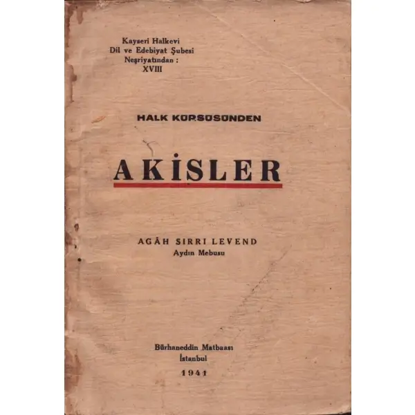 HALK KÜRSÜSÜNDEN AKİSLER, Agah Sırrı Levend, 1941, Bürhaneddin Matbaası, 144 sayfa, 14x20 cm, İTHAFLI VE İMZALI...