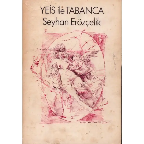 YEİS İLE TABANCA, Seyhan Erözçelik, 1986, Şiir Atı Yayıncılık, 77 sayfa, 14x20 cm, İTHAFLI VE İMZALI...