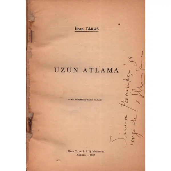 UZUN ATLAMA, İlhan Tarus, 1957, Mars T. ve S. A. Ş. Matbaası, 224 sayfa, 14x20 cm, İTHAFLI VE İMZALI...