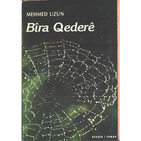 KÜRTÇE: BÎRA QEDERE, Mehmed Uzun, Kasım 1995, Avesta Weşanen, 260 sayfa, 14x20 cm, İTHAFLI VE İMZALI...