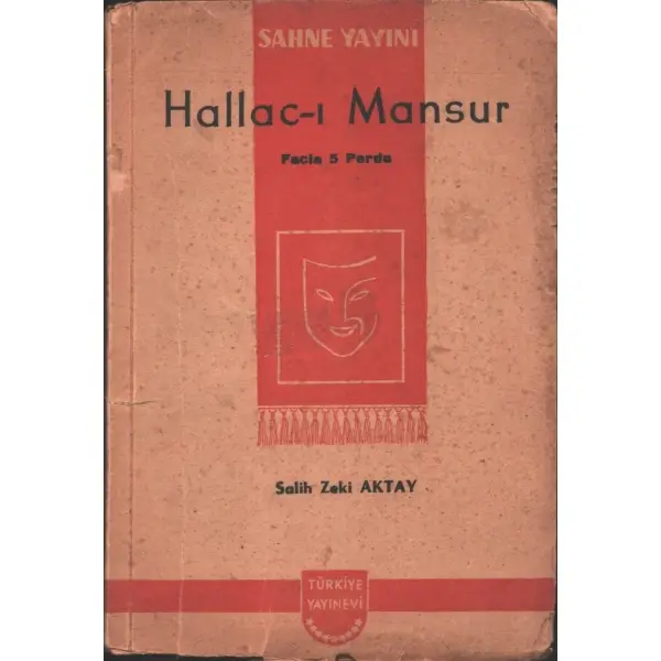 HALLAC-I MANSUR (Facia 5 Perde), Salih Zeki Aktay, 1944, Türkiye Yayınevi, 111 sayfa, 12x17 cm, İTHAFLI VE İMZALI...