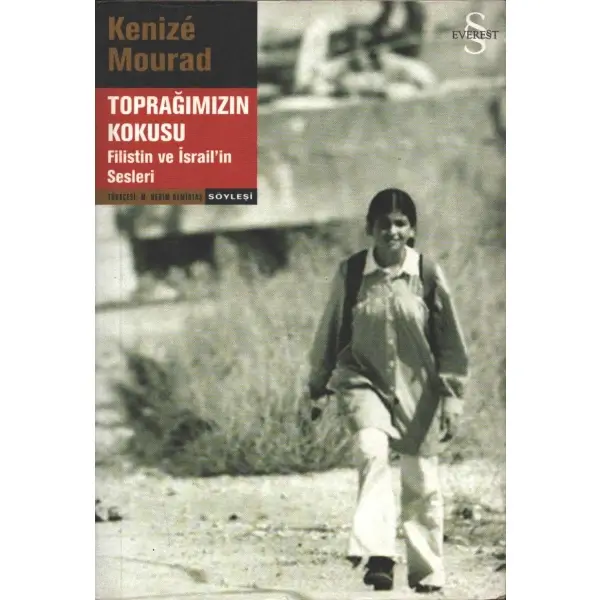 TOPRAĞIMIZIN KOKUSU, Kenizé Mourad, çeviren: M. Nedim Demirtaş, 2004, Everest Yayınları, 362 sayfa, 14x20 cm, İTHAFLI VE İMZALI...