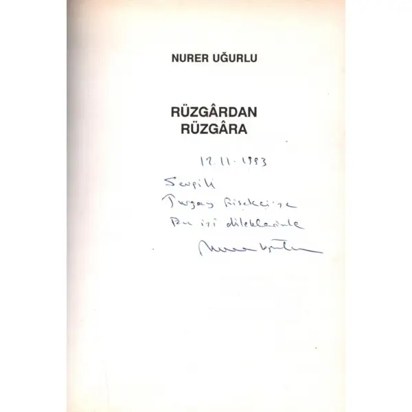 RÜZGARDAN RÜZGARA, Nurer Uğurlu, Kasım 1993, Broy Yayınları, 46 sayfa, 13x19 cm, İTHAFLI VE İMZALI...