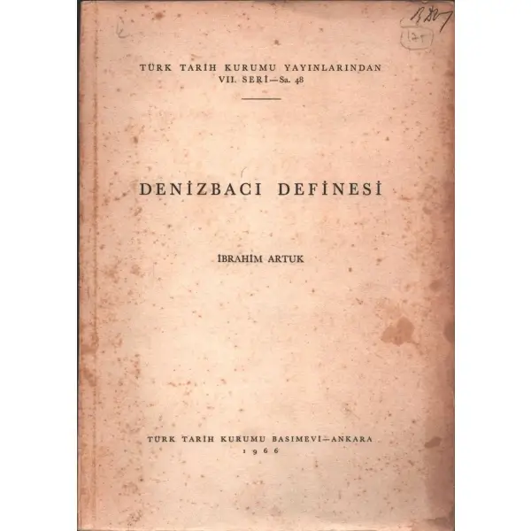 DENİZBACI DEFİNESİ, İbrahim Artuk, 1966, Türk Tarih Kurumu Basımevi, 149 sayfa, 18x24 cm, İTHAFLI VE İMZALI...