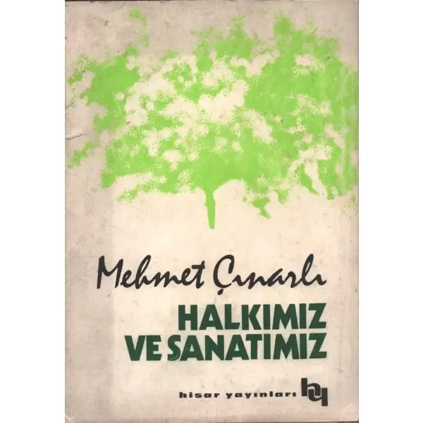 HALKIMIZ VE SANATIMIZ, Mehmet Çınarlı, 1970, Hisar Yayınları, 115 sayfa, 14x20 cm, İTHAFLI VE İMZALI...