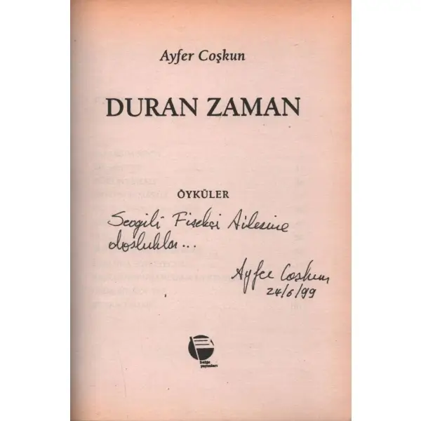 DURAN ZAMAN, Ayfer Coşkun, 1999, Belge Yayınları, 109 sayfa, 14x20 cm, İTHAFLI VE İMZALI...