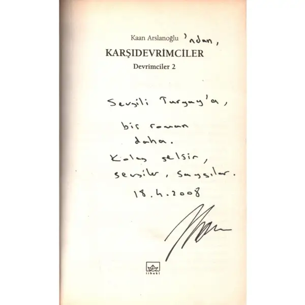 KARŞIDEVRİMCİLER, Kaan Arslanoğlu, 2008, İthaki Yayınları, 244 sayfa, 14x20 cm, İTHAFLI VE İMZALI...