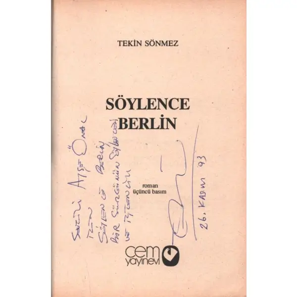 SÖYLENCE BERLİN, Tekin Sönmez, 1993, Cem Yayınları, 254 sayfa, 14x20 cm, İTHAFLI VE İMZALI...